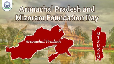 Know About the Arunachal Pradesh and Mizoram Foundation Day