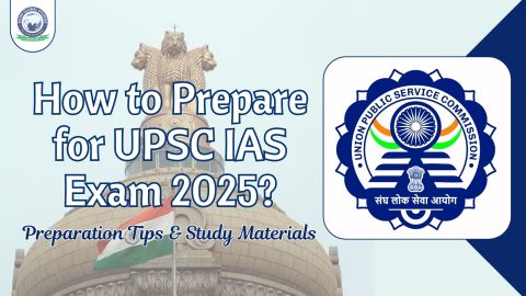 How to Crack UPSC Prelims 2025? | UPSC IAS Preparation Tips