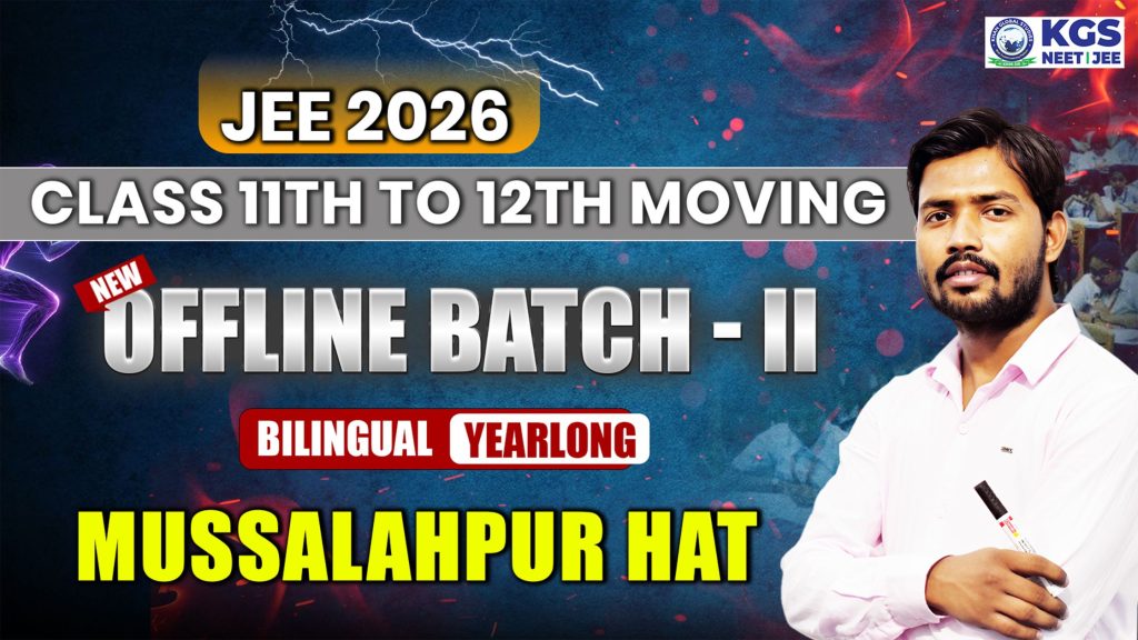 Join Offline JEE 2026 Yearlong Bilingual Batch-II Musallahpur Hat