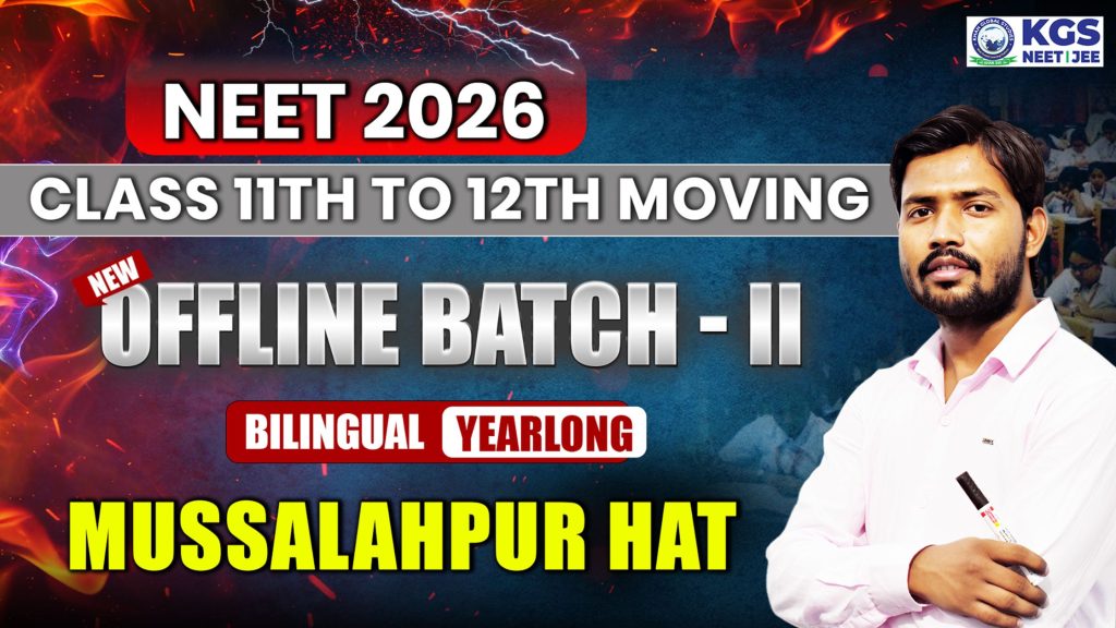 Join Offline NEET 2026 Yearlong Bilingual Batch-II Musallahpur Hat
