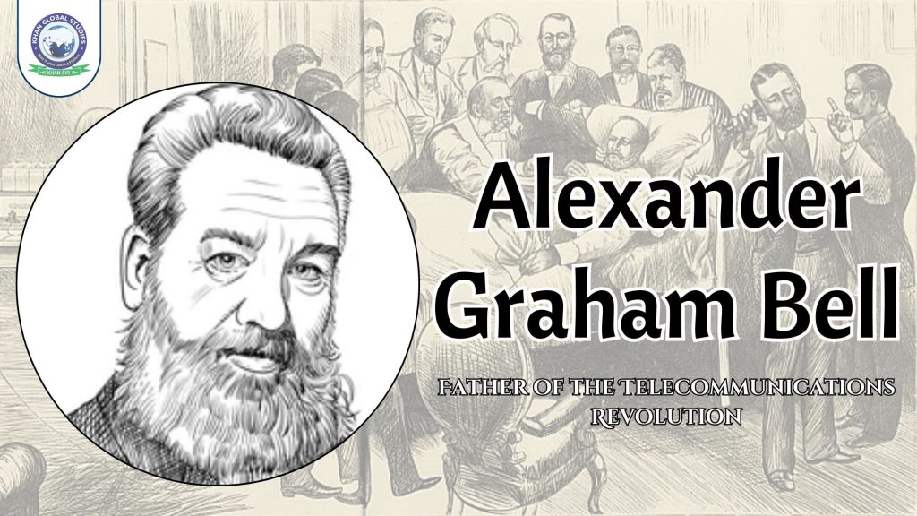 Alexander Graham Bell: Father of Telecommunications Revolution