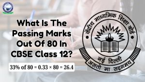 What Is The Passing Marks Out Of 80 In CBSE Class 12?