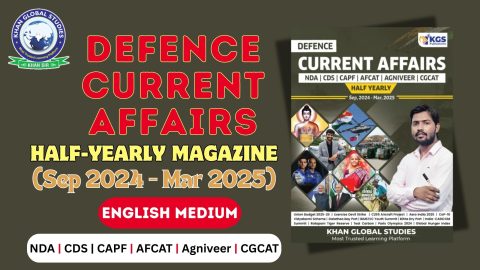 Defence Current Affairs Magazine (Sep 2024 - Mar 2025) for English Medium Aspirants preparing for NDA, CDS, CAPF, AFCAT, Agniveer, and CGCAT exams.