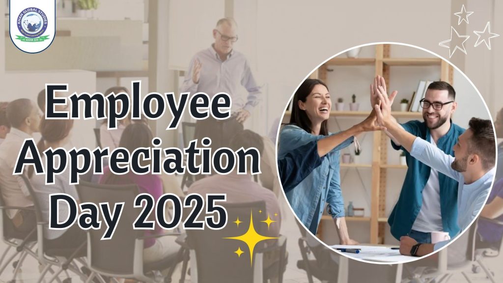 Employee Appreciation Day 2025 History and Significance Khan Global