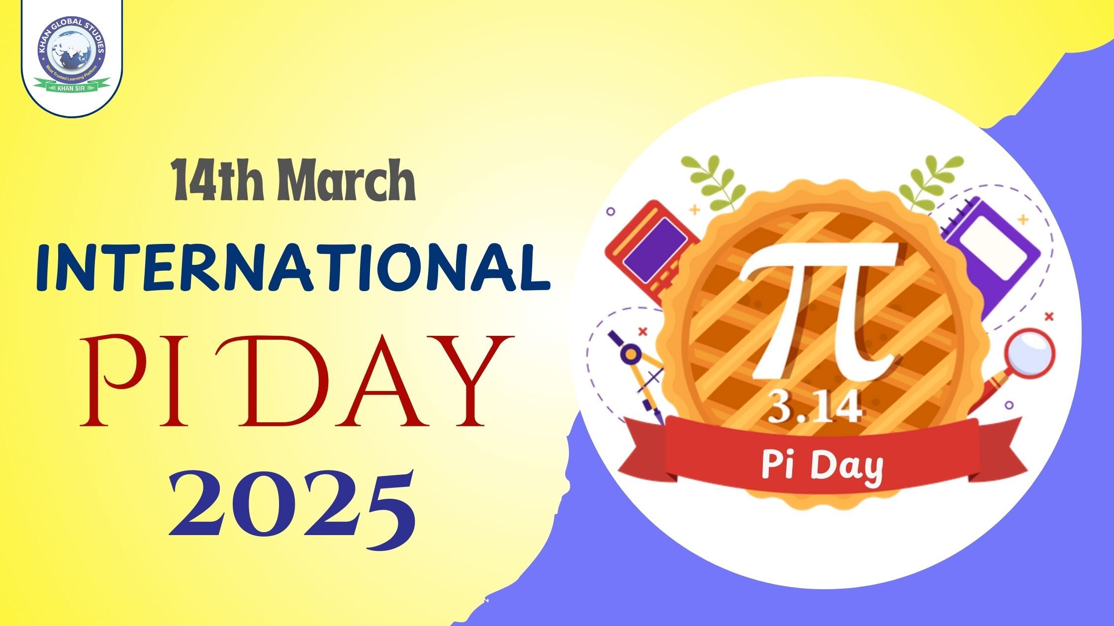 Pi Day 2025 About, History, Theme, Celebration & Activities Khan Global Studies Blogs