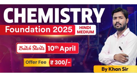 Join Online Chemistry Foundation Batch 2025 by Khan Sir