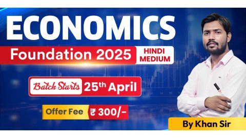 Join Online Economics Foundation Batch 2025 by Khan Sir