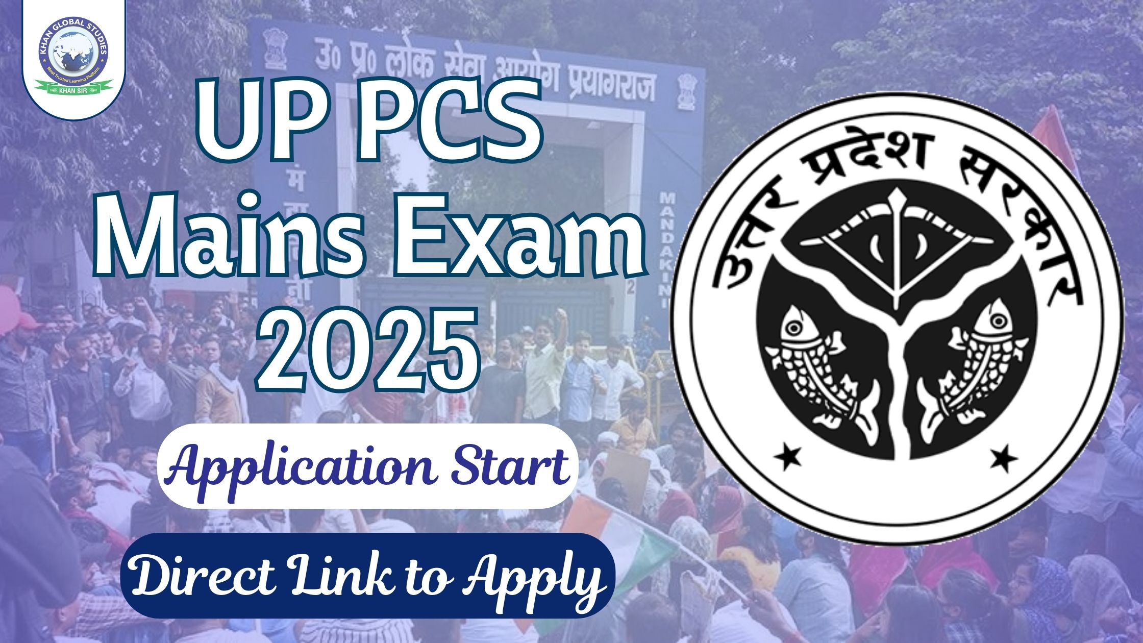 UPPSC Mains Exam 2024 Application Start @uppsc.up.nic.in | Khan Global ...