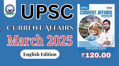Cover of UPSC Current Affairs Magazine March 2025 English Edition by Khan Global Studies.