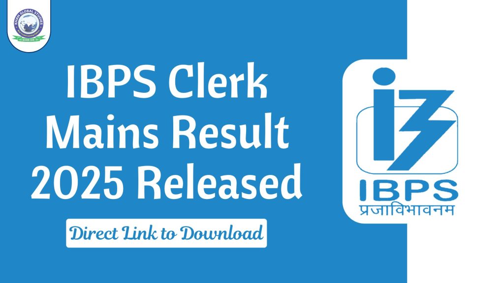 IBPS Clerk Mains Result 2025 Released @ibps.in: Check Result
