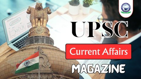 Best Current Affairs Magazine for UPSC & IAS Preparation – Khan Global Studies