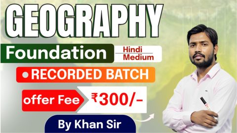Join Online Geography Foundation Recorded Batch by Khan Sir