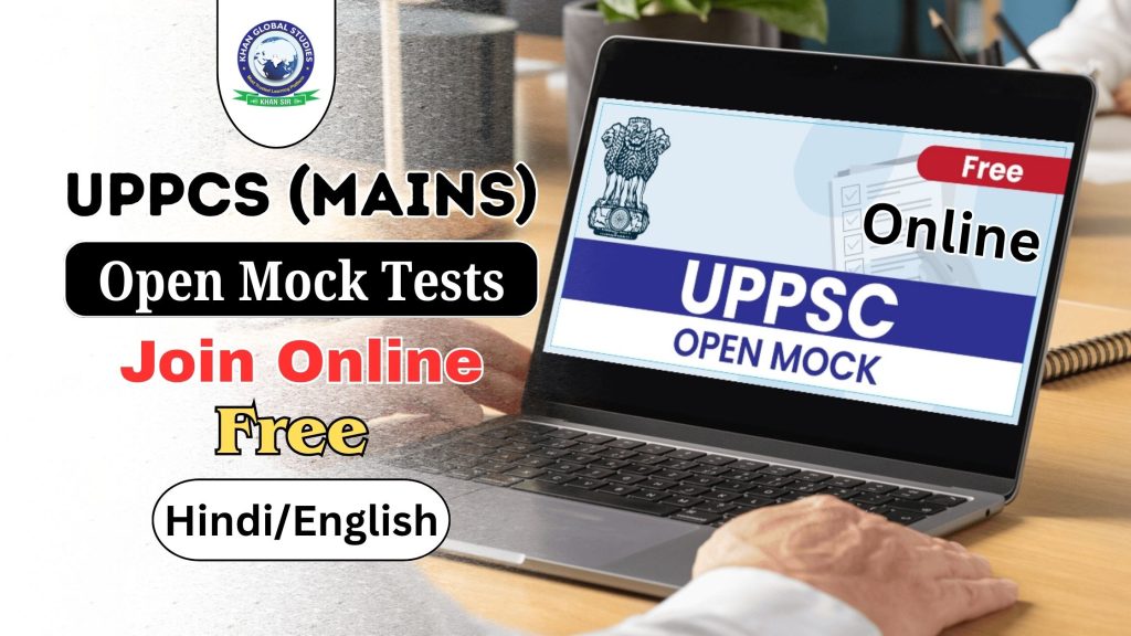 UPPCS Mains 2025 Open Mock Test Series by Khan Global Studies