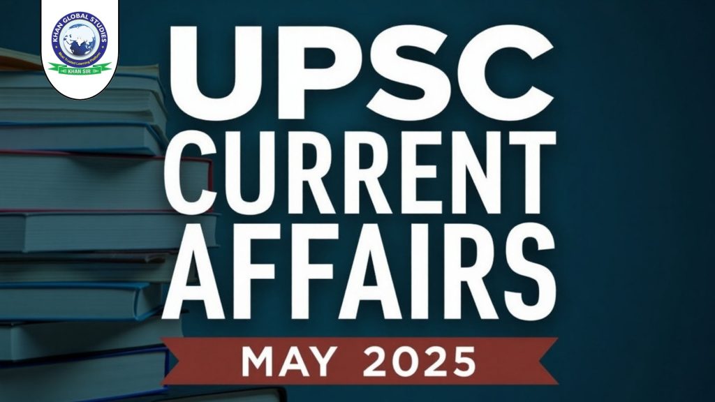 UPSC Current Affairs Magazine May 2025 English Edition
