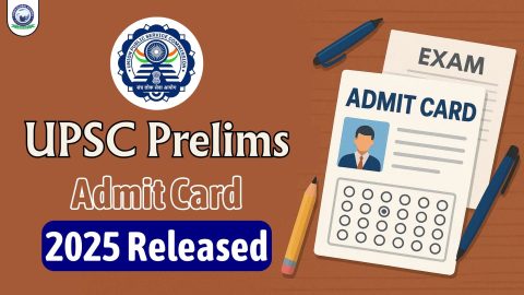 UPSC Prelims Admit Card 2025 Released @upsc.gov.in