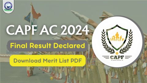 CAPF AC 2024 Final Result Out @upsc.gov.in, Final Merit List