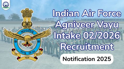 IAF Agniveer 02/2026 Recruitment Notification 2025: A Golden Opportunity to Join the Indian Air Force