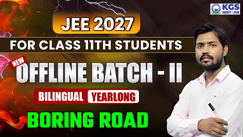 Join Offline JEE 2027 Yearlong Bilingual Batch-II Boring Road