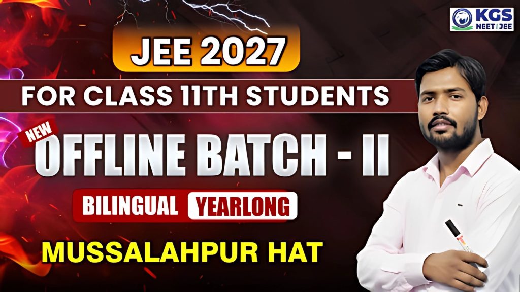 Join Offline JEE 2027 Yearlong Bilingual Batch-II Musallahpur Hat