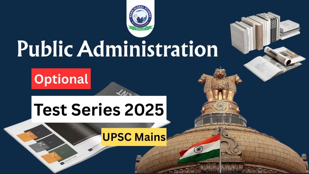 UPSC 2025 Public Administration Optional Test Series – Mains Syllabus