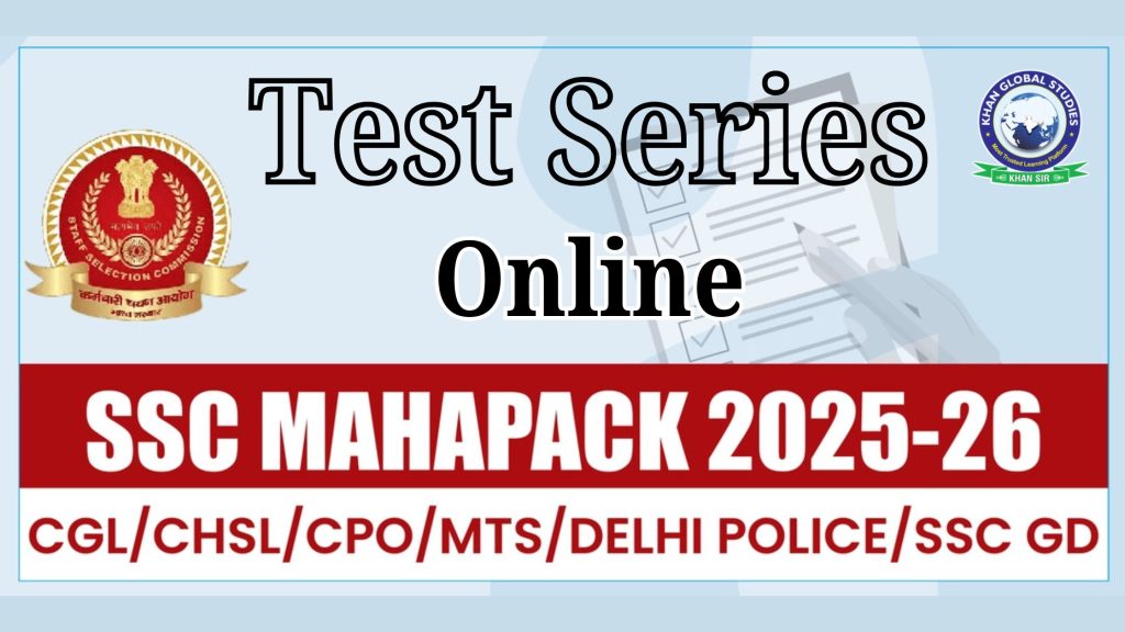 SSC Mahapack 2025-26 Online Test Series by Khan Global Studies