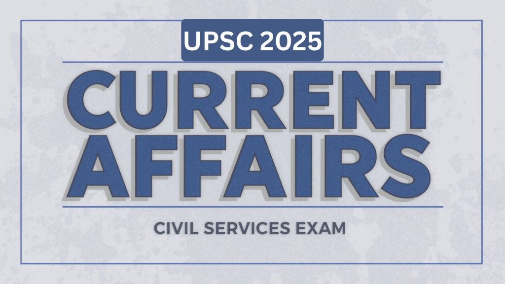 UPSC Daily Current Affairs Magazines for IAS Exam Preparation