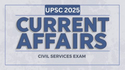 UPSC Daily Current Affairs Magazines for IAS Exam Preparation