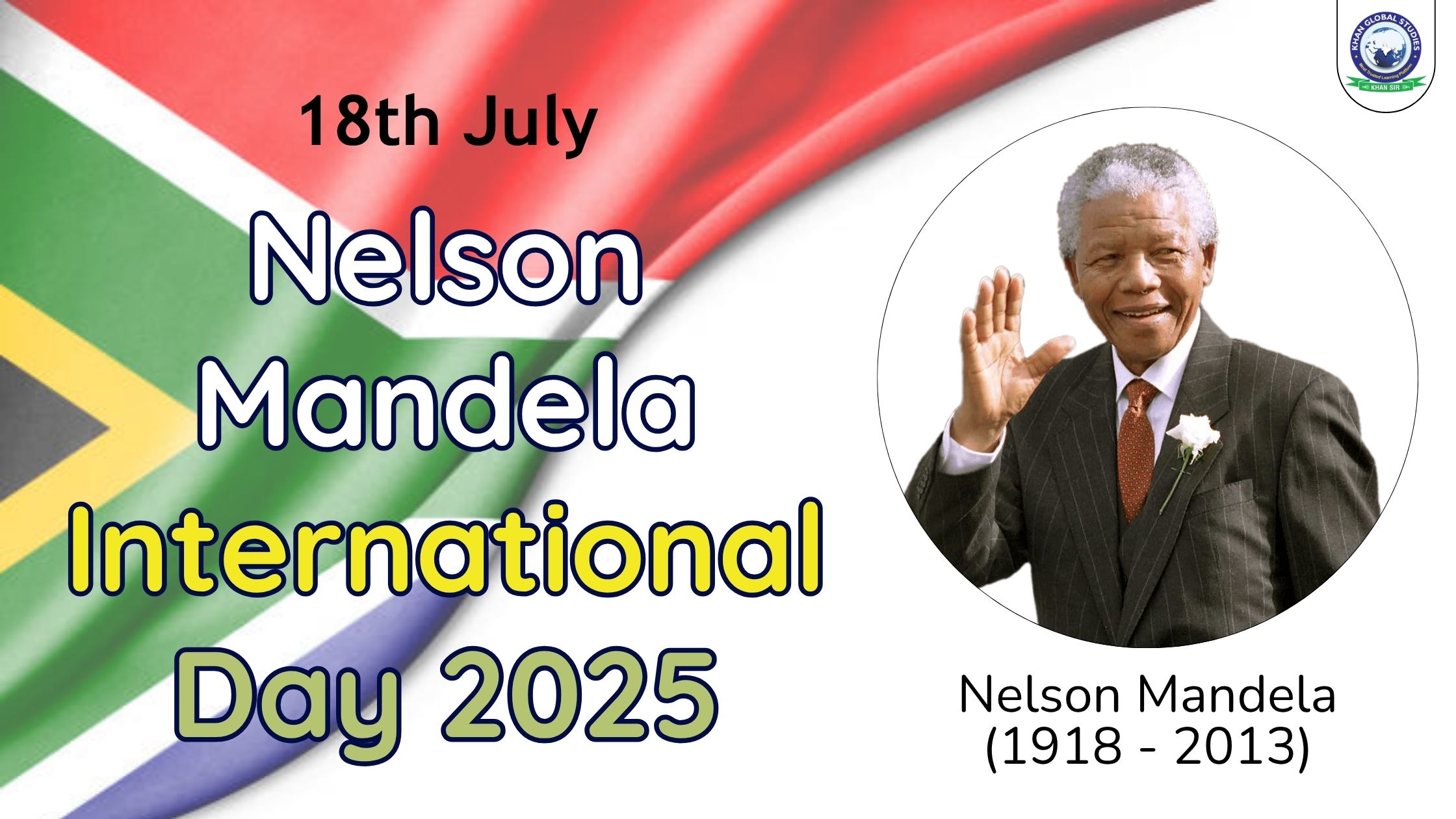 Nelson Mandela International Day 2025 About History Theme Khan Nelson Mandela International Day 2025 About History Theme Khan