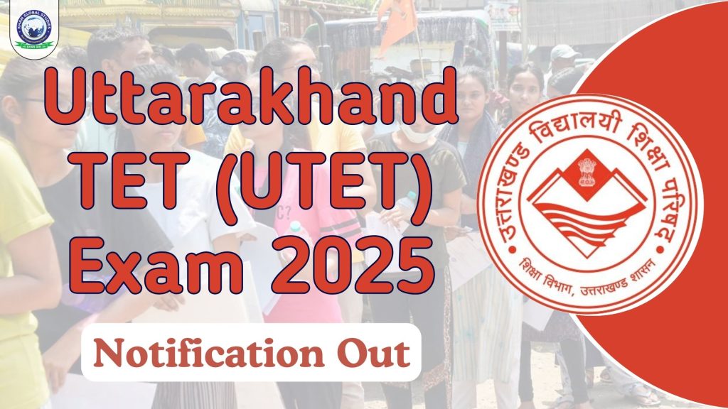 UTET Exam 2025 Notification Released @ukutet.com: Eligibility, Exam Pattern, Exam Dates, Syllabus