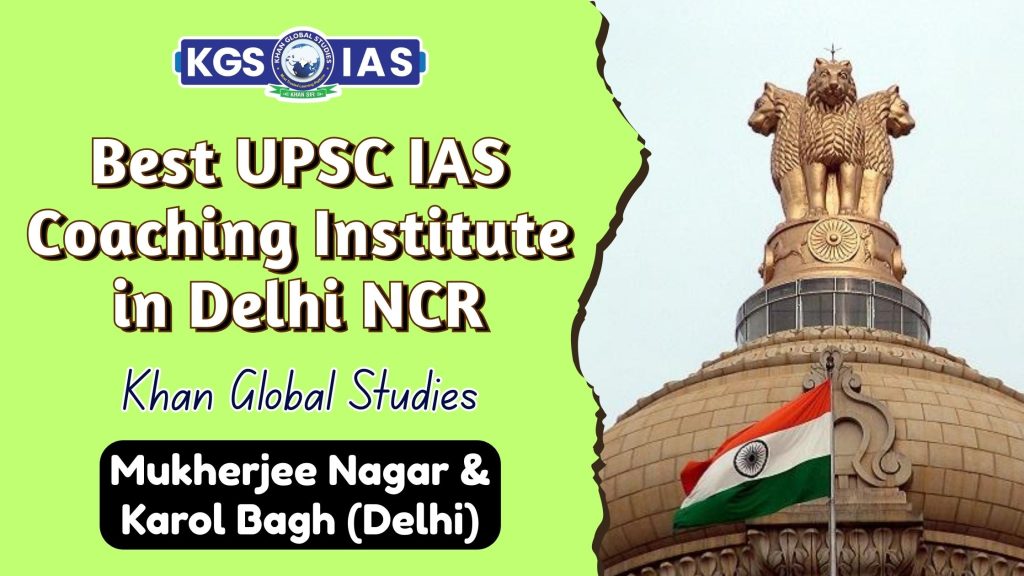 UPSC Coaching in Delhi | Best IAS Training for Success | KGS IAS