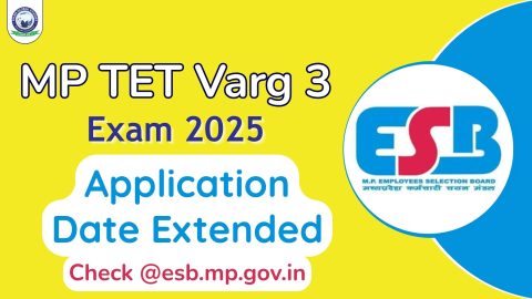 MP TET Varg 3 Application Date Extended 2025: Complete Details