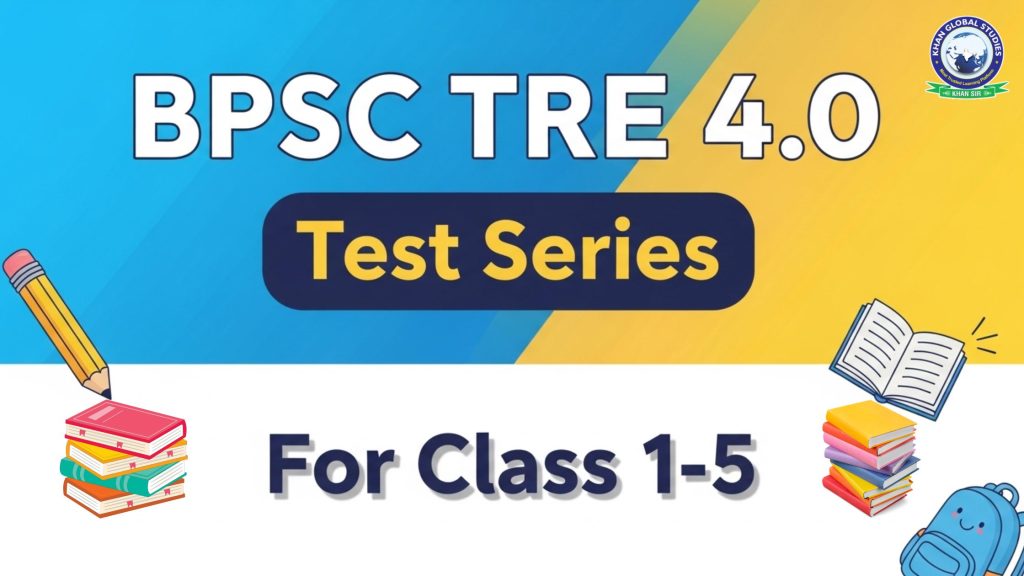BPSC TRE 4.0 (1 to 5) Test Series 2025 Online Practice by Khan Global Studies
