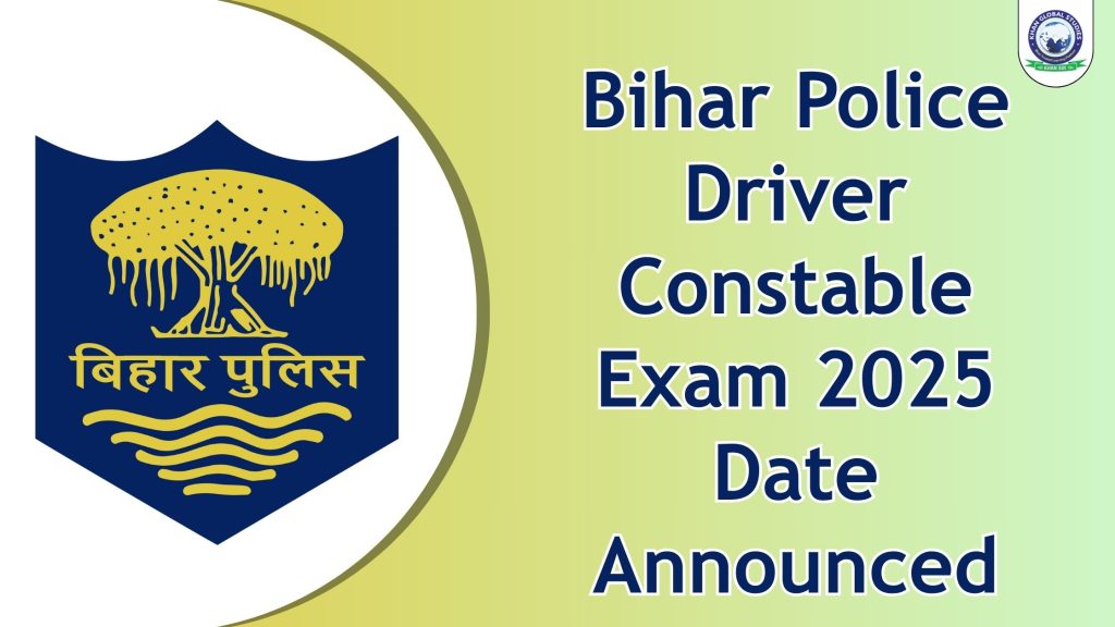 Bihar Police Driver Constable Exam Date 2025 Announced – Complete Details
