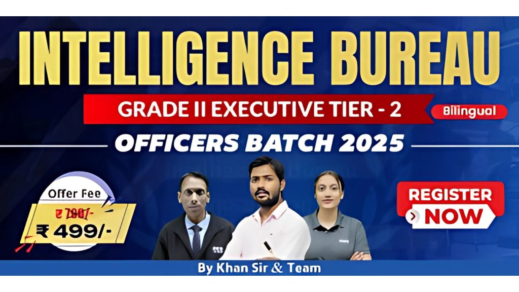Join Online IB ACIO Tier-II Target Batch-2025 in Bilingual | Khan Global Studies