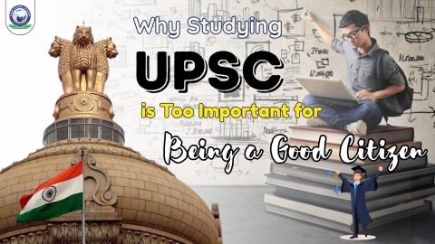 Why Studying UPSC is Too Important for Being a Good Citizen?